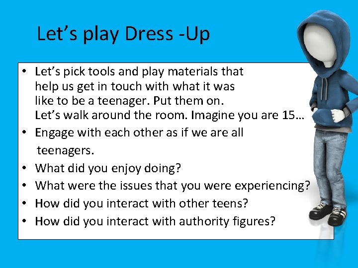 Let’s play Dress -Up • Let’s pick tools and play materials that help us