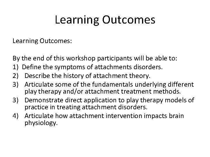 Learning Outcomes: By the end of this workshop participants will be able to: 1)