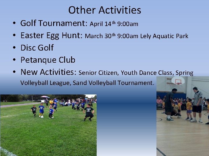 Other Activities • • • Golf Tournament: April 14 th 9: 00 am Easter