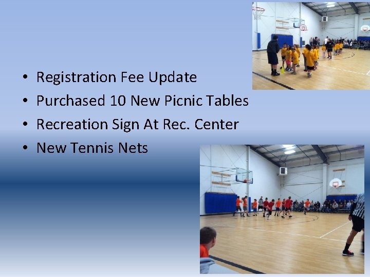  • • Registration Fee Update Purchased 10 New Picnic Tables Recreation Sign At