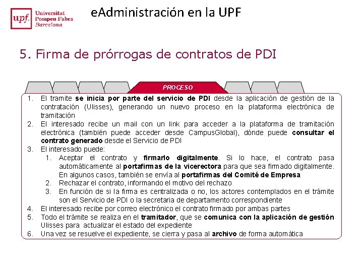 e. Administración en la UPF 5. Firma de prórrogas de contratos de PDI PROCESO e. Administración en la UPF 5. Firma de prórrogas de contratos de PDI PROCESO