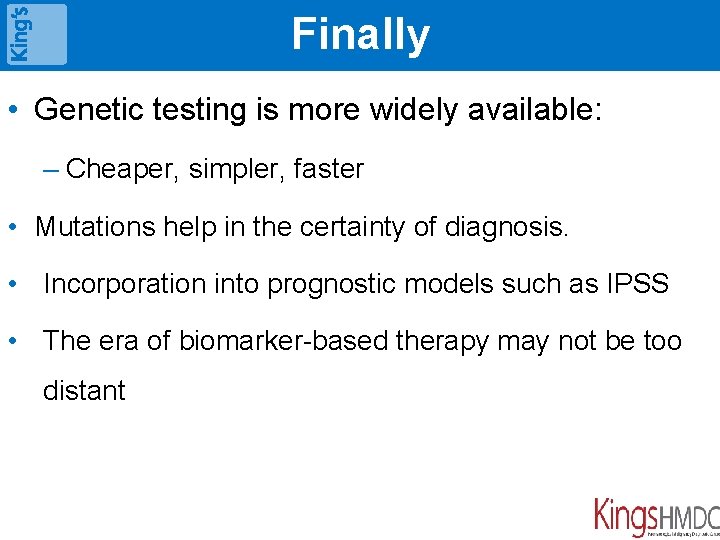 Finally • Genetic testing is more widely available: – Cheaper, simpler, faster • Mutations