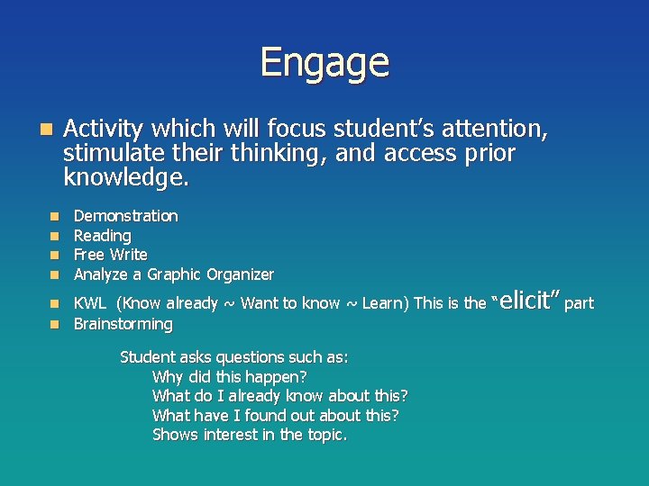 Engage n n n Activity which will focus student’s attention, stimulate their thinking, and