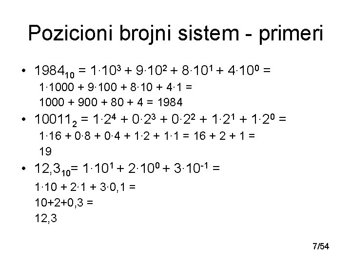Pozicioni brojni sistem - primeri • 198410 = 1∙ 103 + 9∙ 102 + Pozicioni brojni sistem - primeri • 198410 = 1∙ 103 + 9∙ 102 +