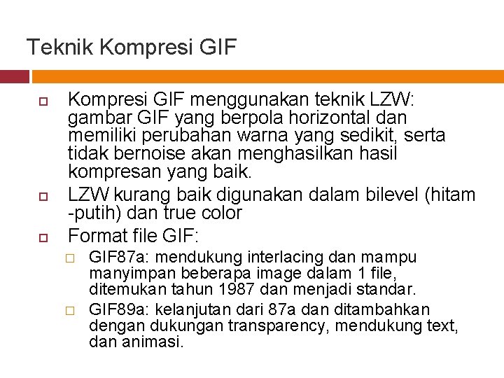 Teknik Kompresi GIF menggunakan teknik LZW: gambar GIF yang berpola horizontal dan memiliki perubahan