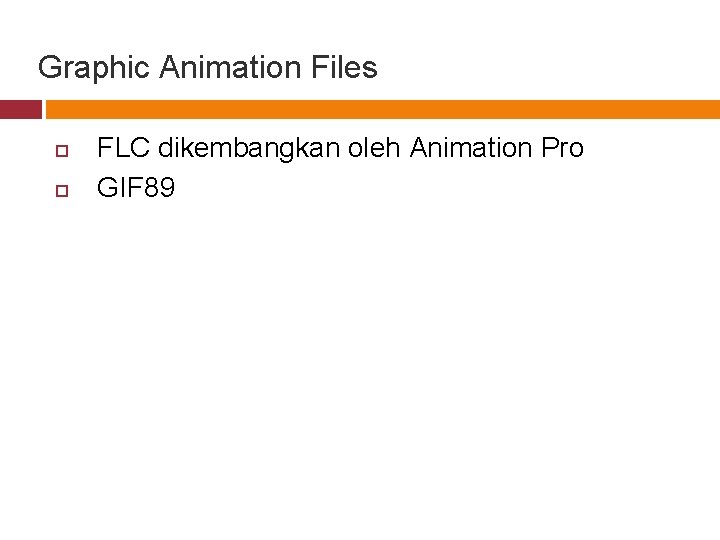 Graphic Animation Files FLC dikembangkan oleh Animation Pro GIF 89 