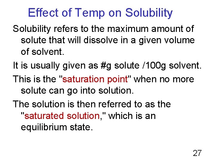 Effect of Temp on Solubility refers to the maximum amount of solute that will