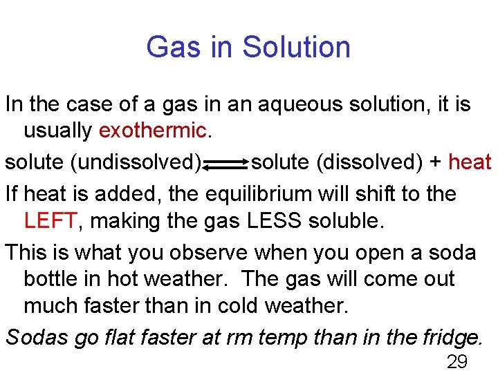 Gas in Solution In the case of a gas in an aqueous solution, it
