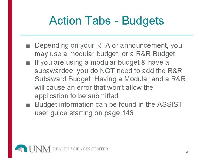 Action Tabs - Budgets ■ Depending on your RFA or announcement, you may use