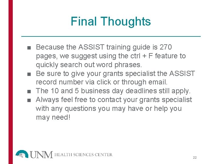 Final Thoughts ■ Because the ASSIST training guide is 270 pages, we suggest using