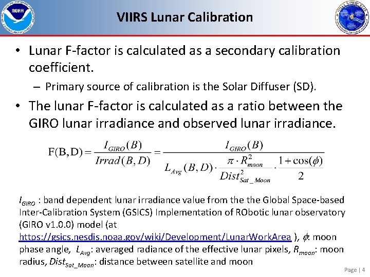VIIRS Lunar Calibration • Lunar F-factor is calculated as a secondary calibration coefficient. –