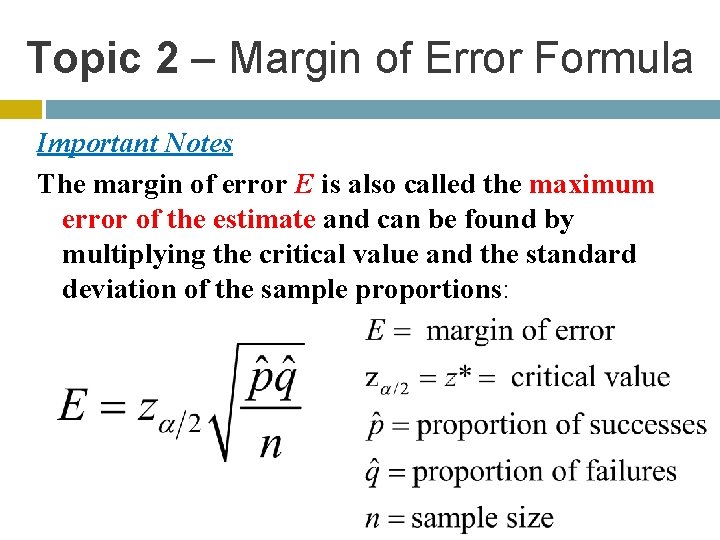 Topic 2 – Margin of Error Formula Important Notes The margin of error E