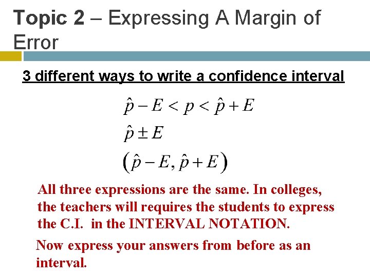 Topic 2 – Expressing A Margin of Error 3 different ways to write a