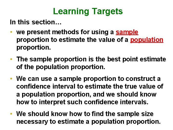 Learning Targets In this section… • we present methods for using a sample proportion