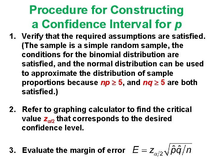 Procedure for Constructing a Confidence Interval for p 1. Verify that the required assumptions