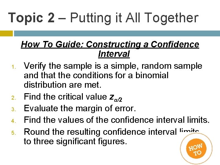 Topic 2 – Putting it All Together 1. 2. 3. 4. 5. How To