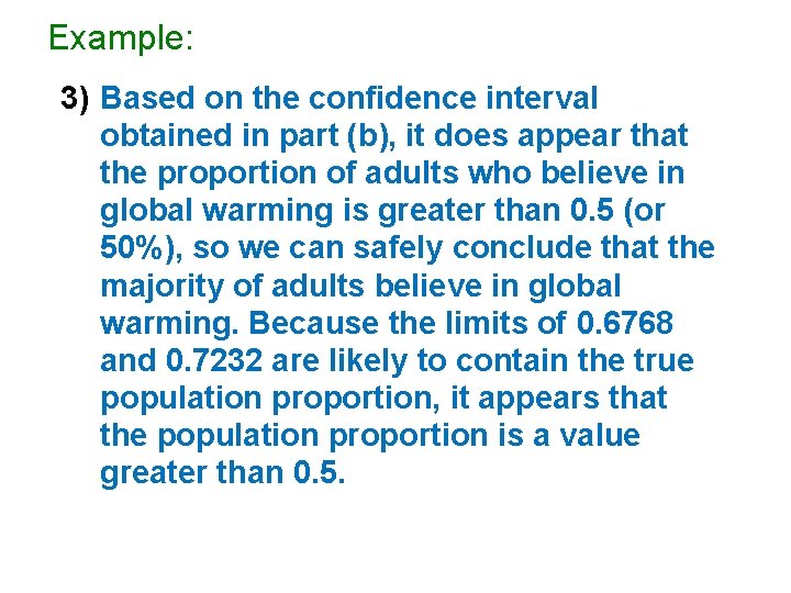 Example: 3) Based on the confidence interval obtained in part (b), it does appear