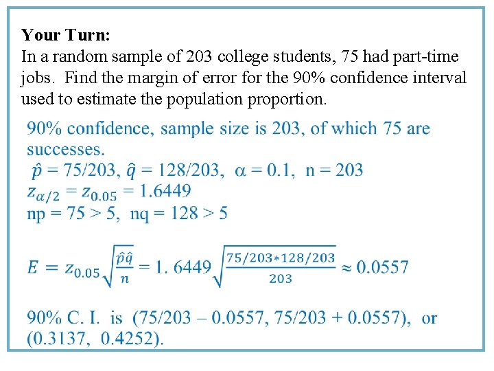 Your Turn: In a random sample of 203 college students, 75 had part-time jobs.