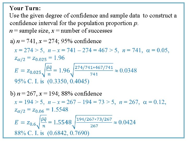 Your Turn: Use the given degree of confidence and sample data to construct a