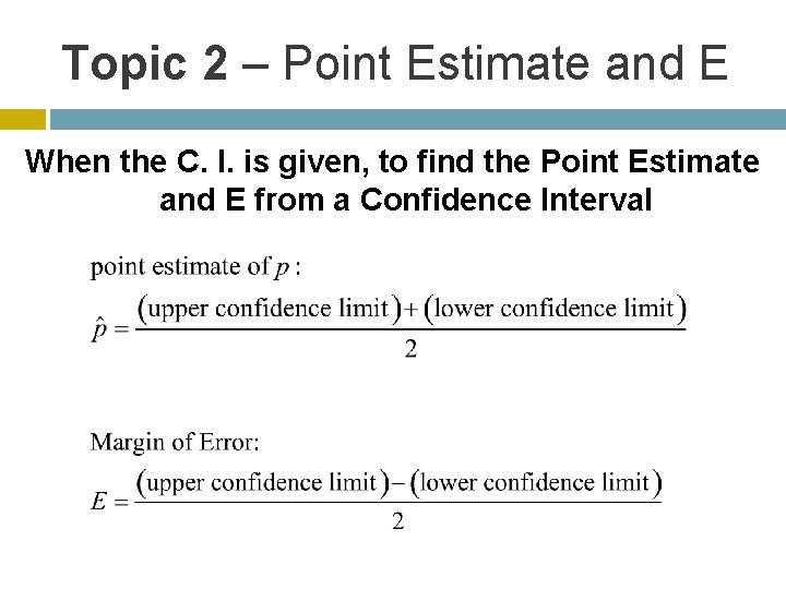 Topic 2 – Point Estimate and E When the C. I. is given, to