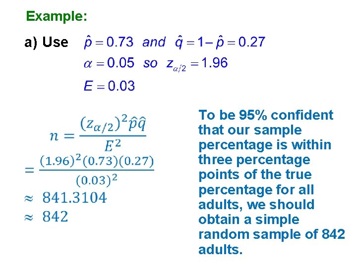 Example: a) Use To be 95% confident that our sample percentage is within three