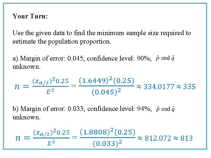 Your Turn: Use the given data to find the minimum sample size required to