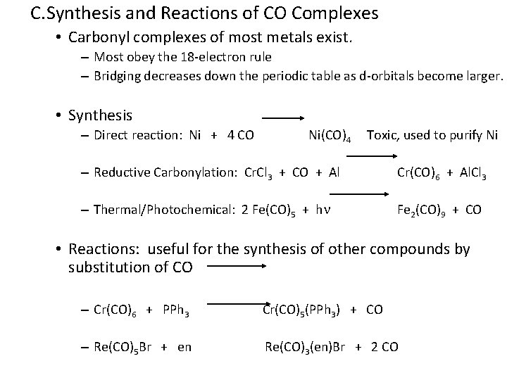 C. Synthesis and Reactions of CO Complexes • Carbonyl complexes of most metals exist.