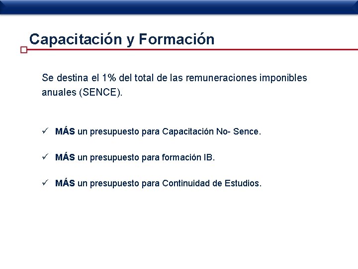 Capacitación y Formación Se destina el 1% del total de las remuneraciones imponibles anuales