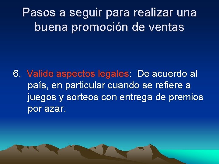 Pasos a seguir para realizar una buena promoción de ventas 6. Valide aspectos legales: