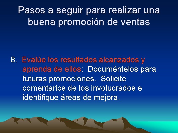 Pasos a seguir para realizar una buena promoción de ventas 8. Evalúe los resultados