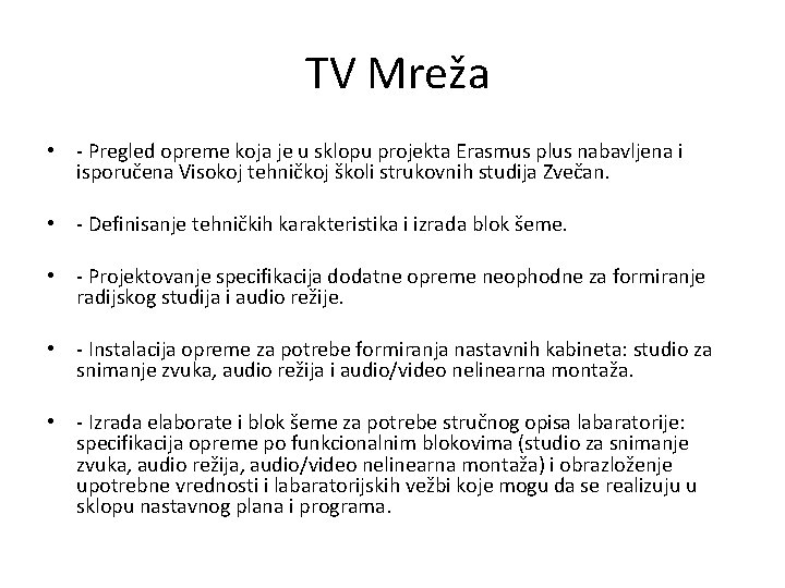  TV Mreža • - Pregled opreme koja je u sklopu projekta Erasmus plus