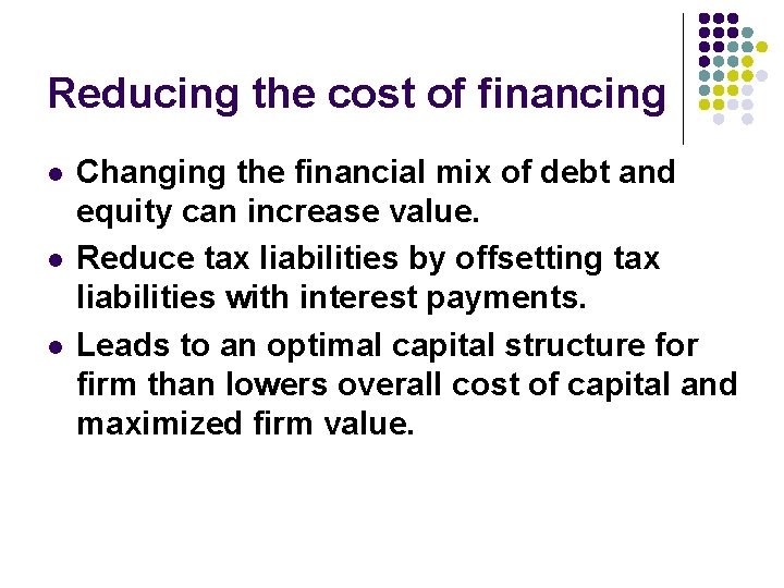 Reducing the cost of financing l l l Changing the financial mix of debt