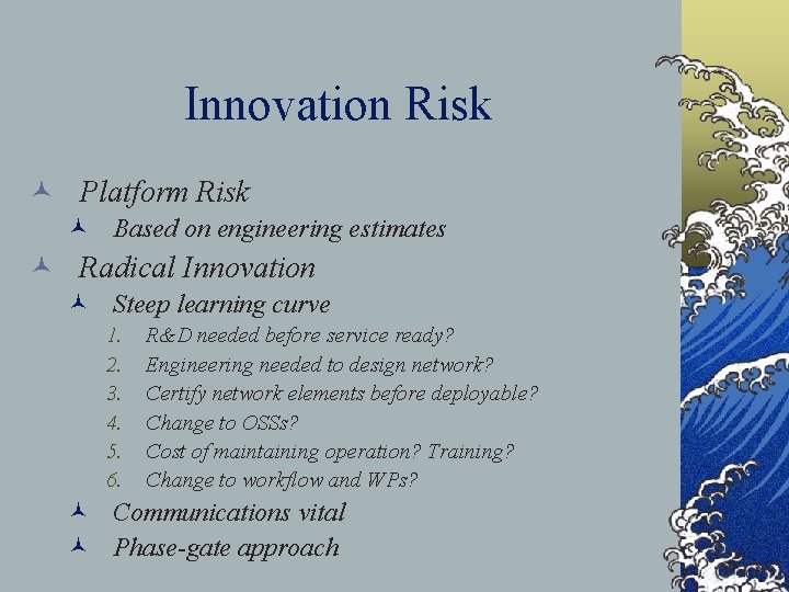 Innovation Risk © Platform Risk © Based on engineering estimates © Radical Innovation ©
