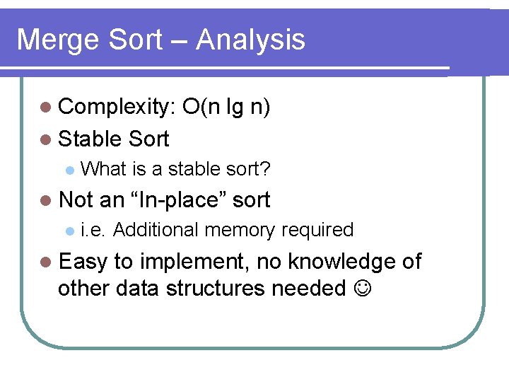 Merge Sort – Analysis l Complexity: l Stable l Sort What is a stable