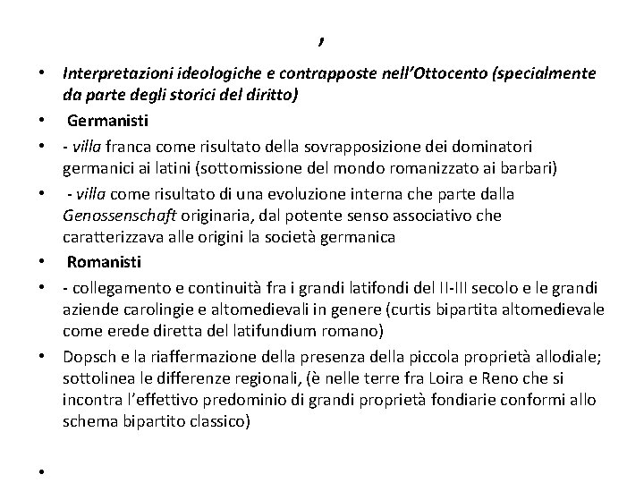 , • Interpretazioni ideologiche e contrapposte nell’Ottocento (specialmente da parte degli storici del diritto)