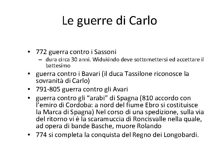 Le guerre di Carlo • 772 guerra contro i Sassoni – dura circa 30