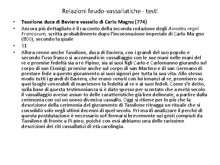 Relazioni feudo vassallatiche testi • • Tassilone duca di Baviera vassallo di Carlo Magno