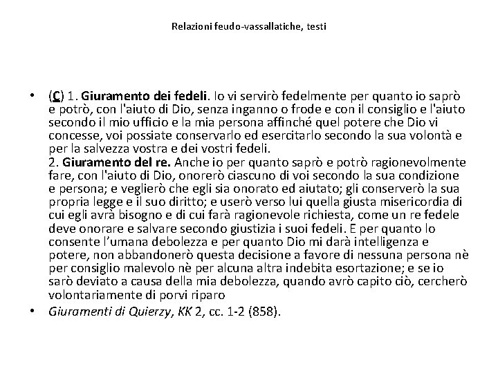 Relazioni feudo vassallatiche, testi • (C) 1. Giuramento dei fedeli. Io vi servirò fedelmente