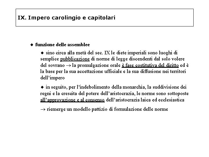 IX. Impero carolingio e capitolari ¨ funzione delle assemblee ¨ sino circa alla metà