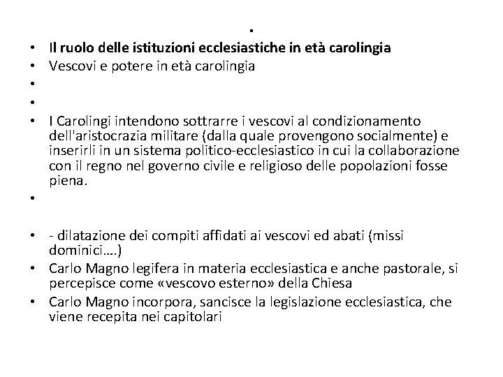 . Il ruolo delle istituzioni ecclesiastiche in età carolingia Vescovi e potere in età