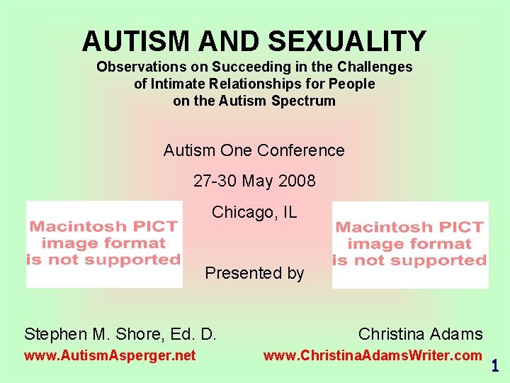 AUTISM AND SEXUALITY Observations on Succeeding in the Challenges of Intimate Relationships for People