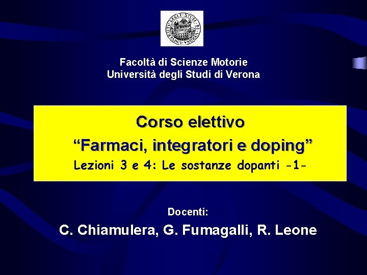 Facoltà di Scienze Motorie Università degli Studi di Verona Corso elettivo “Farmaci, integratori e