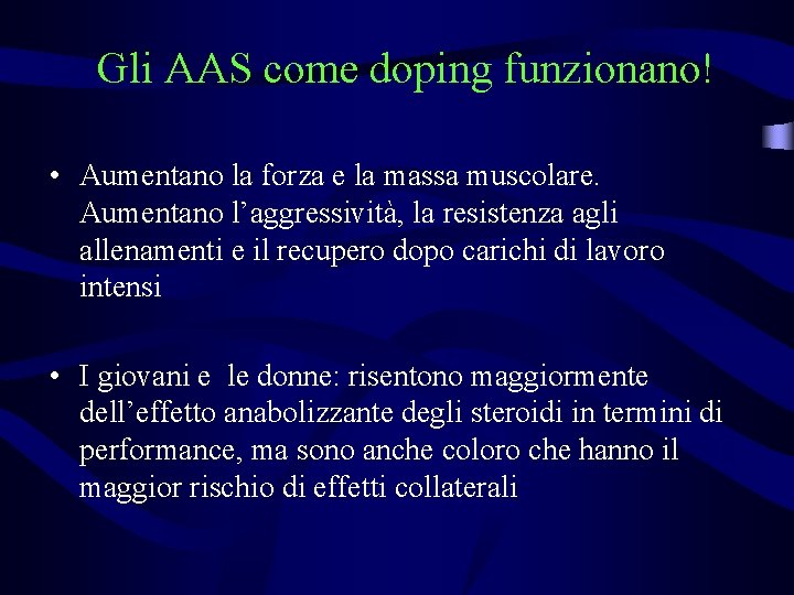 Gli AAS come doping funzionano! • Aumentano la forza e la massa muscolare. Aumentano