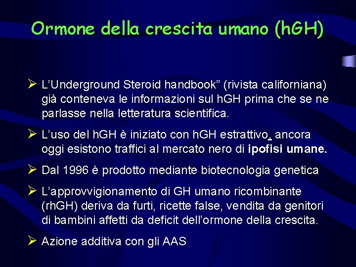 Ormone della crescita umano (h. GH) Ø L’Underground Steroid handbook” (rivista californiana) già conteneva