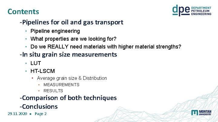 Contents -Pipelines for oil and gas transport • Pipeline engineering • What properties are