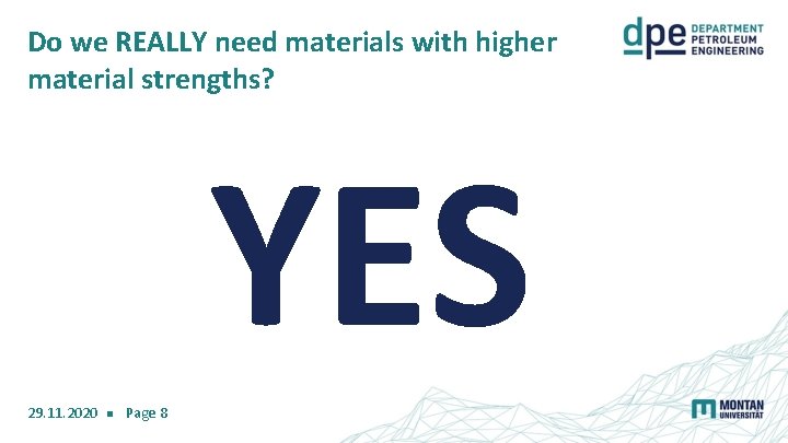 Do we REALLY need materials with higher material strengths? YES 29. 11. 2020 Page