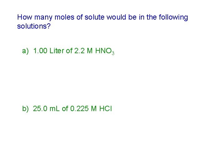 How many moles of solute would be in the following solutions? a) 1. 00