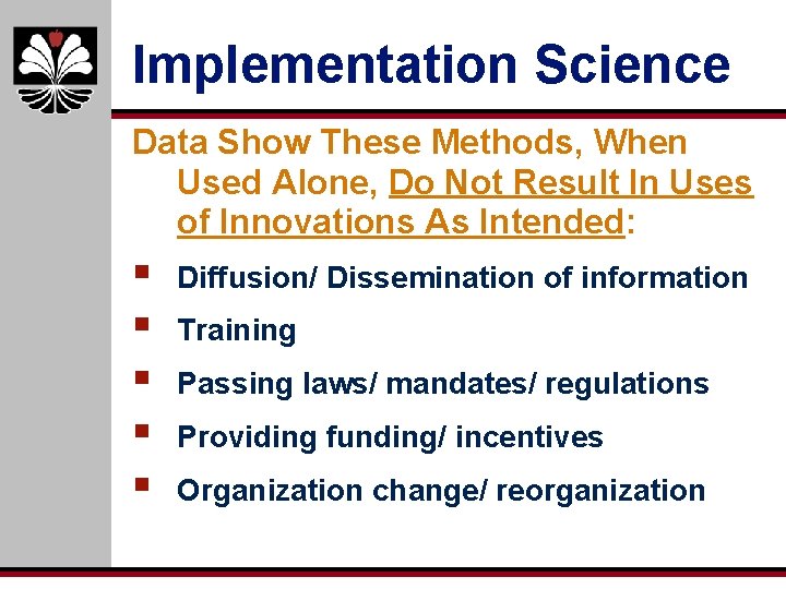 Implementation Science Data Show These Methods, When Used Alone, Do Not Result In Uses Implementation Science Data Show These Methods, When Used Alone, Do Not Result In Uses