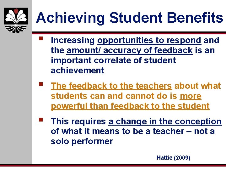 Achieving Student Benefits § Increasing opportunities to respond and the amount/ accuracy of feedback