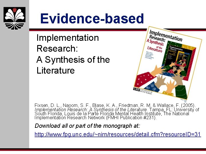 Evidence-based Implementation Research: A Synthesis of the Literature Fixsen, D. L. , Naoom, S.